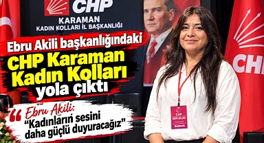 Ebru Akili: “Kadınların sesini daha güçlü duyuracağız”