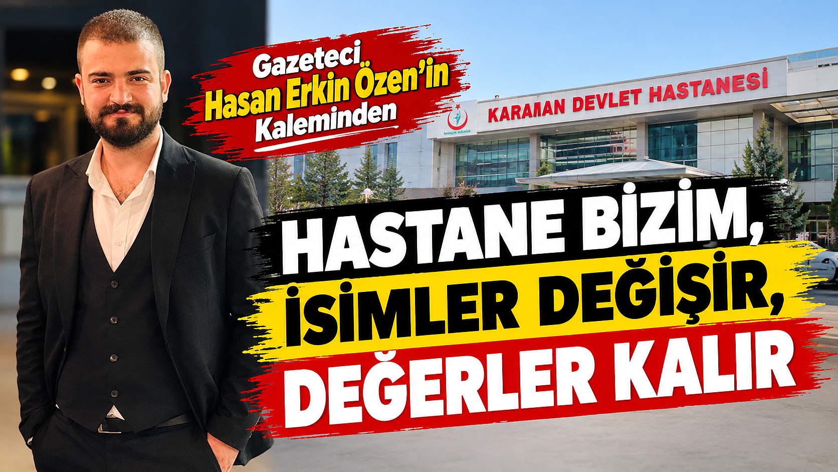 Hastane Bizim, İsimler Değişir, Değerler Kalır