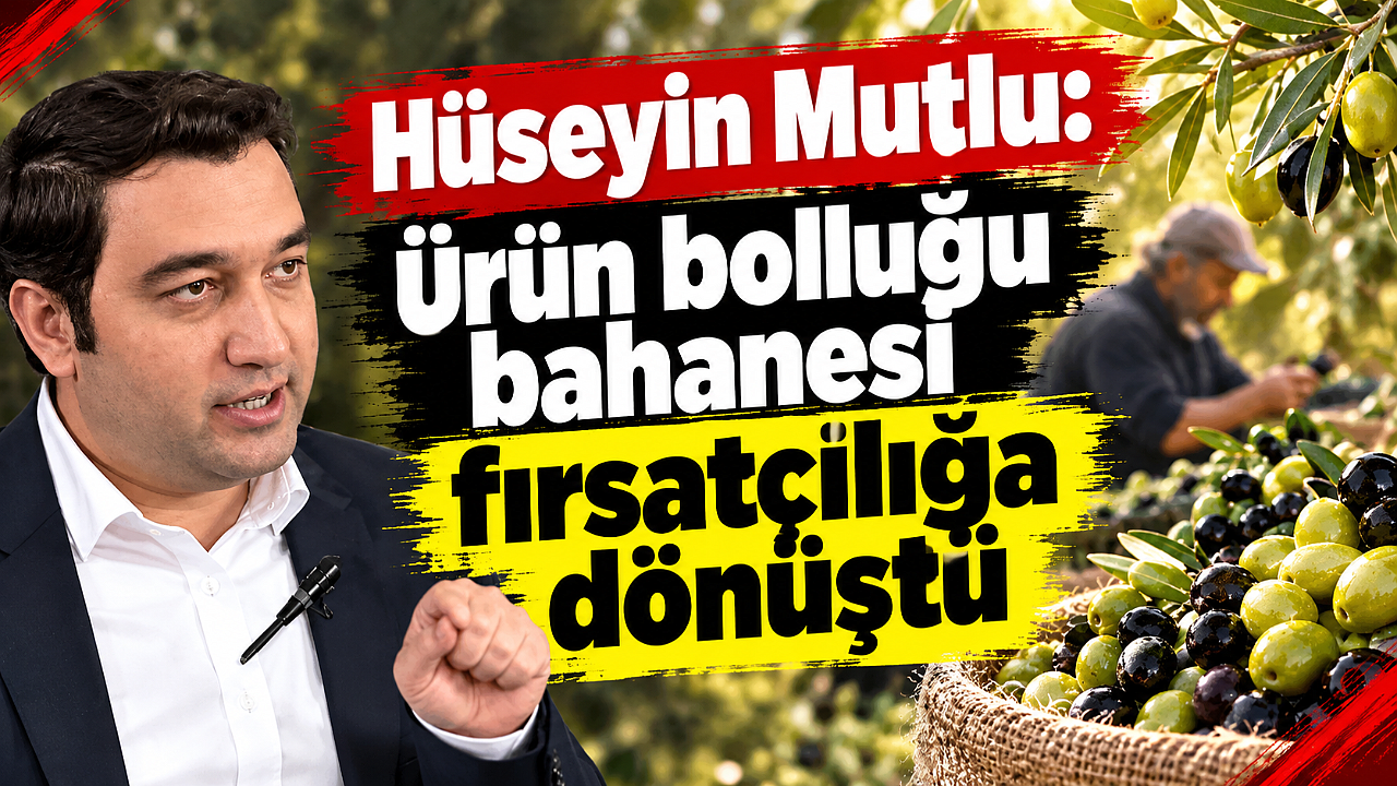 Hüseyin Mutlu: “Ürün bolluğu bahanesi fırsatçılığa dönüştü”