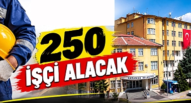 Karaman Belediyesi 250 İşçi alacak