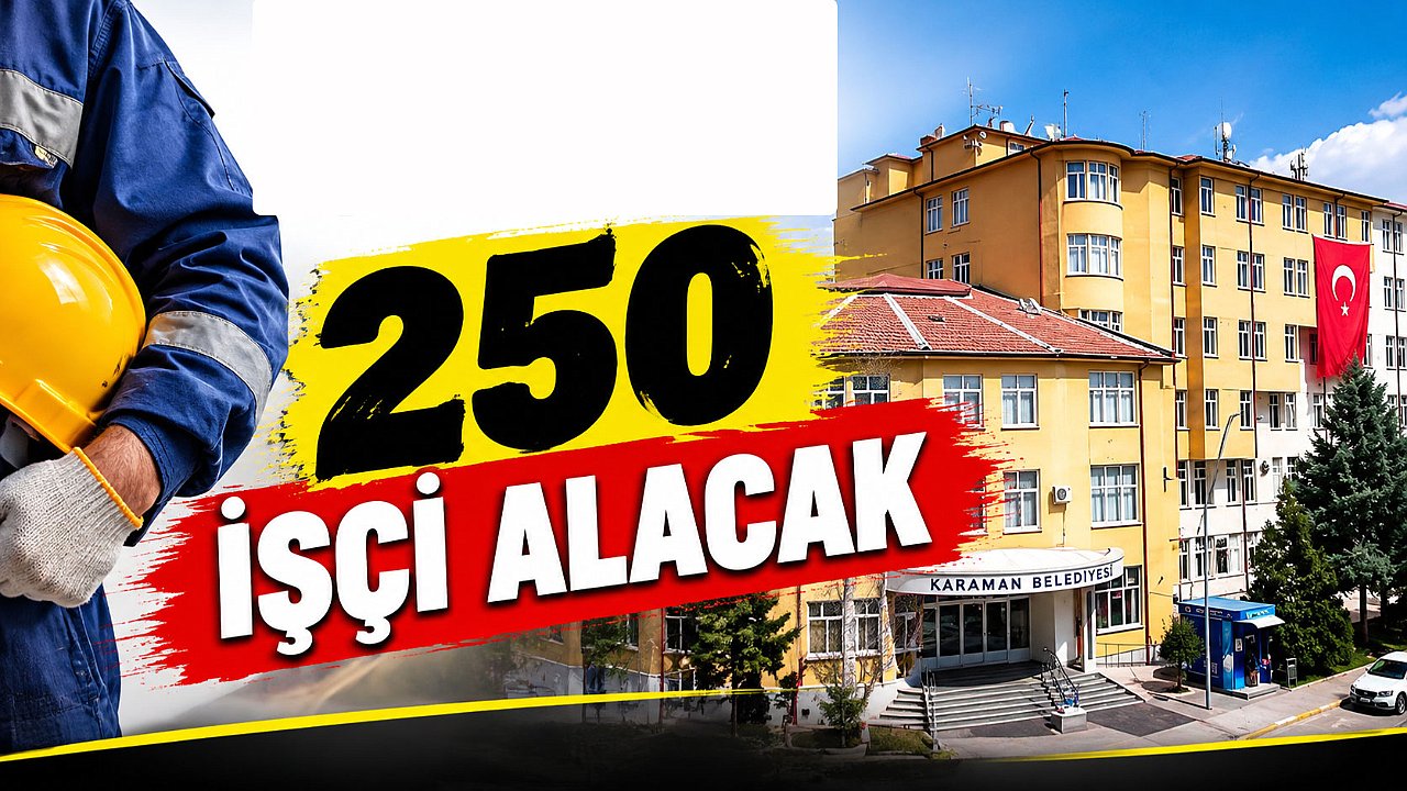 Karaman Belediyesi 250 İşçi alacak