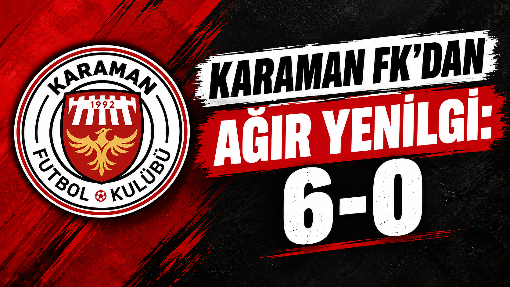 Karaman FK'dan ağır yenilgi: 6-0