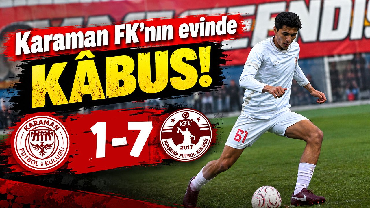 Karaman FK'nın evinde kâbus: 7-1