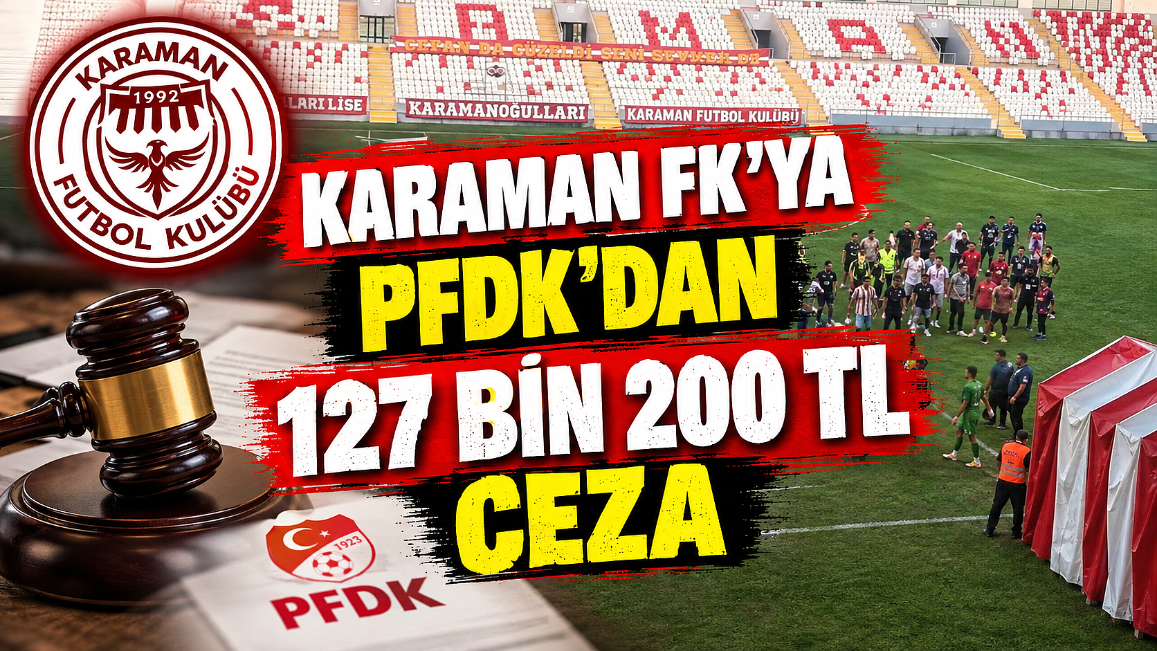 Karaman FK’ya PFDK’dan 127 bin 200 TL ceza