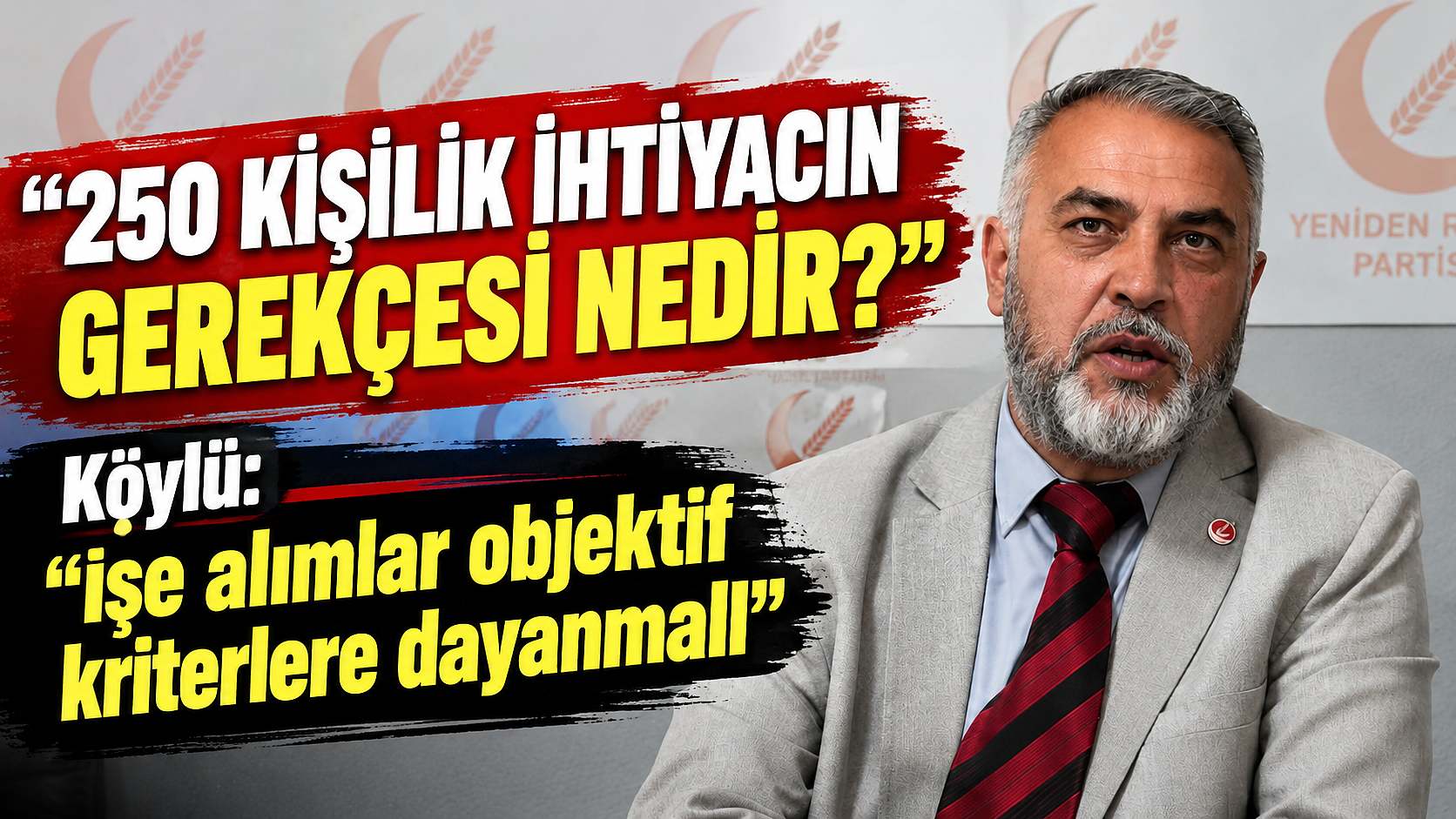 Köylü: “İşe alımlar objektif kriterlere dayanmalı”