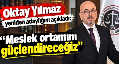 Oktay Yılmaz yeniden adaylığını açıkladı: “Meslek ortamını güçlendireceğiz”