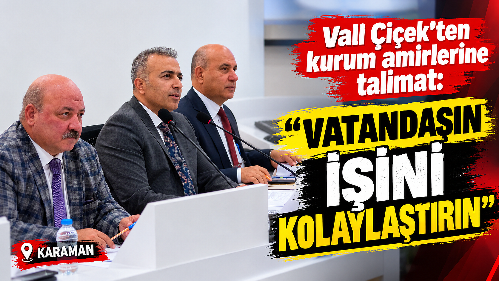 Vali Çiçek’ten kurum amirlerine talimat: “Vatandaşın işini kolaylaştırın”