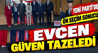 Yeni Parti’de ön seçim sonucu: Evcen güven tazeledi