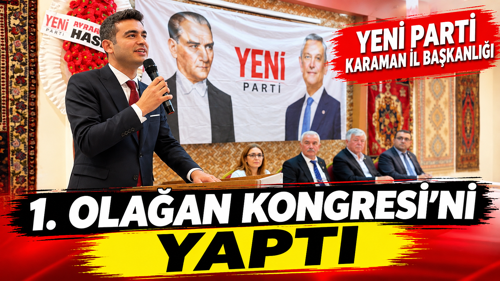 Yeni Parti Karaman İl Başkanlığı 1. Olağan Kongresi’ni yaptı