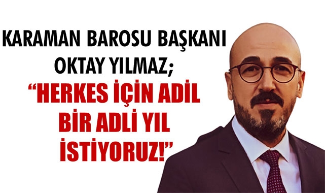 “HERKES İÇİN ADİL BİR ADLİ YIL İSTİYORUZ!”