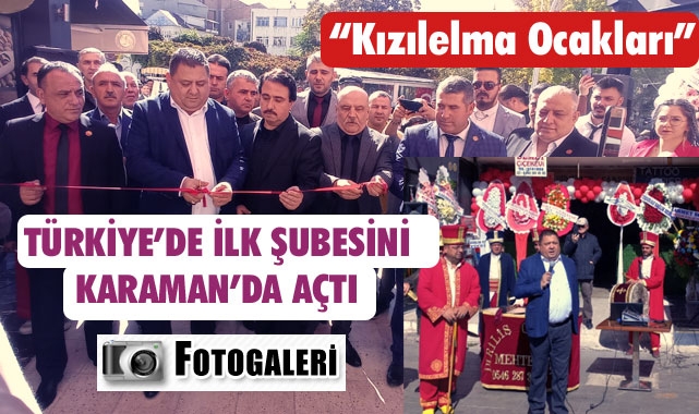TÜRKİYE’DE İLK ŞUBESİNİ KARAMAN’DA AÇTI