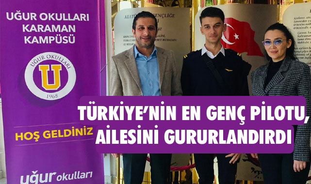 TÜRKİYE'NİN EN GENÇ PİLOTU, AİLESİNİ GURURLANDIRDI