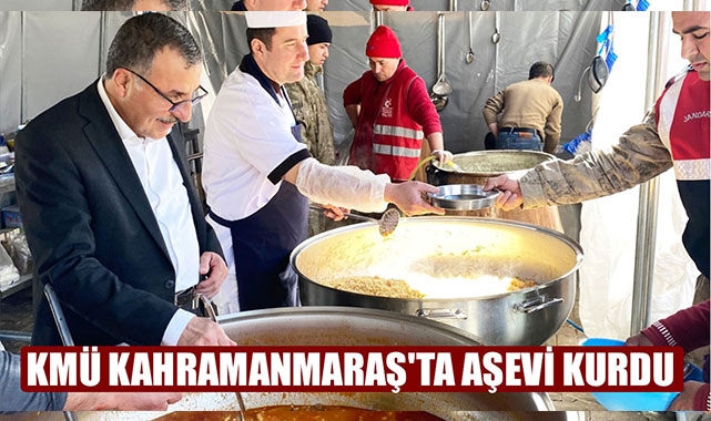 KMÜ KAHRAMANMARAŞ'TA AŞEVİ KURDU