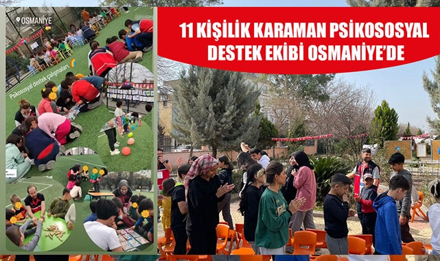 11 KİŞİLİK KARAMAN PSİKOSOSYAL DESTEK EKİBİ OSMANİYE’DE