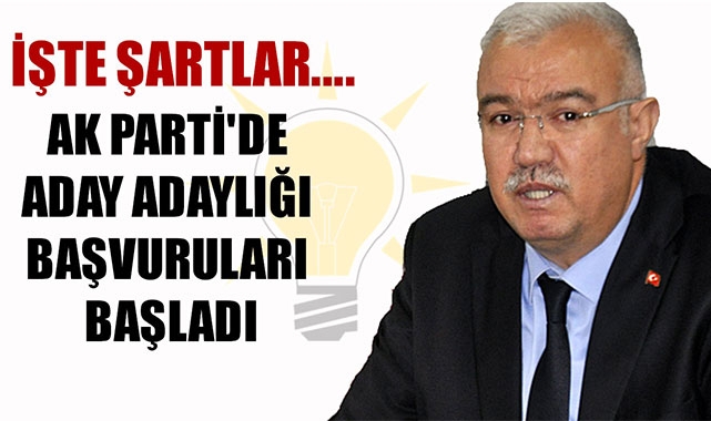 AK PARTİ'DE ADAY ADAYLIĞI BAŞVURULARI BAŞLADI