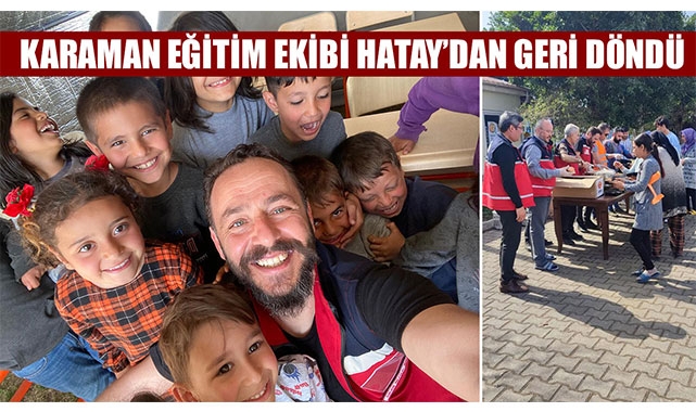 KARAMAN EĞİTİM EKİBİ HATAY’DAN GERİ DÖNDÜ
