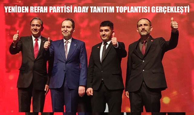 YENİDEN REFAH PARTİSİ ADAY TANITIM TOPLANTISI GERÇEKLEŞTİ