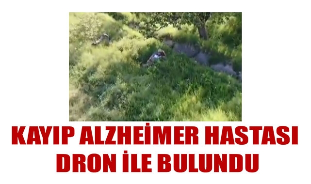 KAYIP ALZHEİMER HASTASI DRON İLE BULUNDU