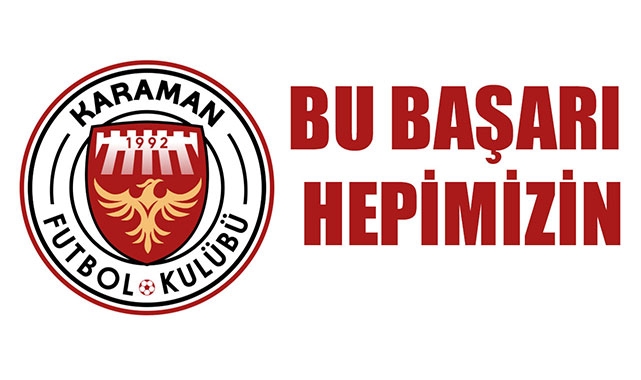BU BAŞARI HEPİMİZİN.