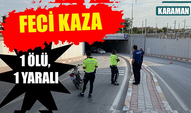 FECİ KAZA:1 ÖLÜ, 1 YARALI