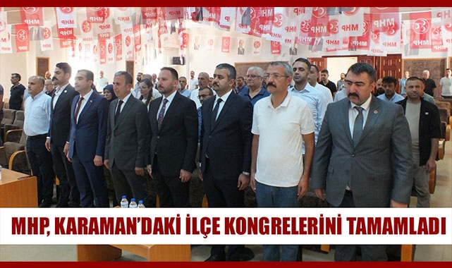 MHP, KARAMAN’DAKİ İLÇE KONGRELERİNİ TAMAMLADI