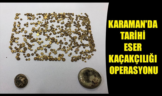 KARAMAN'DA TARİHİ ESER KAÇAKÇILIĞI OPERASYONU