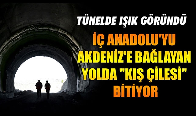 İÇ ANADOLU'YU AKDENİZ'E BAĞLAYAN YOLDA