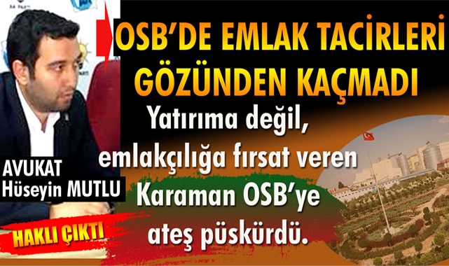 KARAMAN OSB'DE AL-SAT KURNAZLIĞI ÜNLÜ AVUKATI HAKLI ÇIKARDI