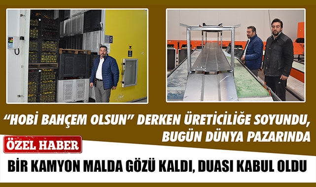 “HOBİ BAHÇEM OLSUN” DERKEN ÜRETİCİLİĞE SOYUNDU, BUGÜN DÜNYA PAZARINDA