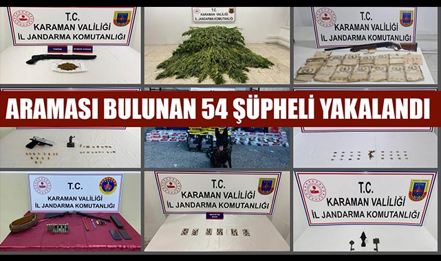 ARAMASI BULUNAN 54 ŞÜPHELİ YAKALANDI