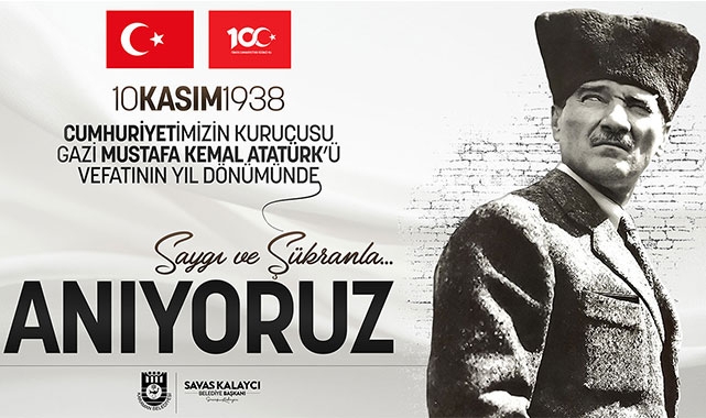 BELEDİYE BAŞKANI SAVAŞ KALAYCI’NIN 10 KASIM MESAJI