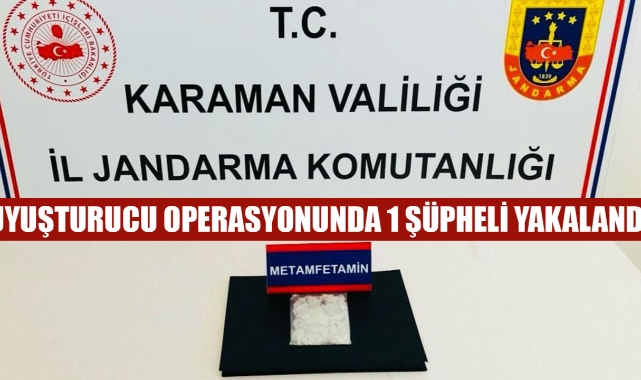 UYUŞTURUCU OPERASYONUNDA 1 ŞÜPHELİ YAKALANDI