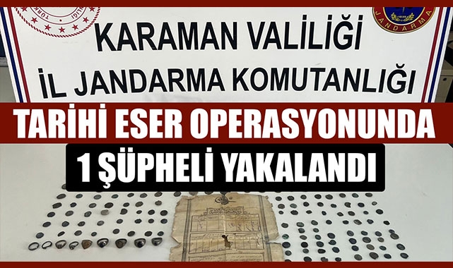 TARİHİ ESER OPERASYONUNDA 1 ŞÜPHELİ YAKALANDI