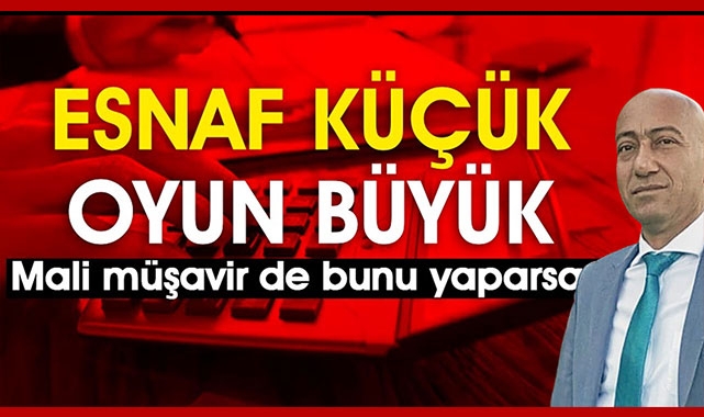 Esnaf küçük oyun büyük! Mali müşavir de bunu yaparsa...