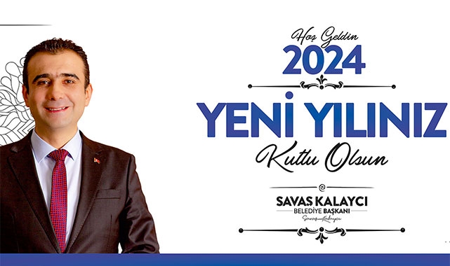BELEDİYE BAŞKANI SAVAŞ KALAYCI' NIN YENİ YIL MESAJI