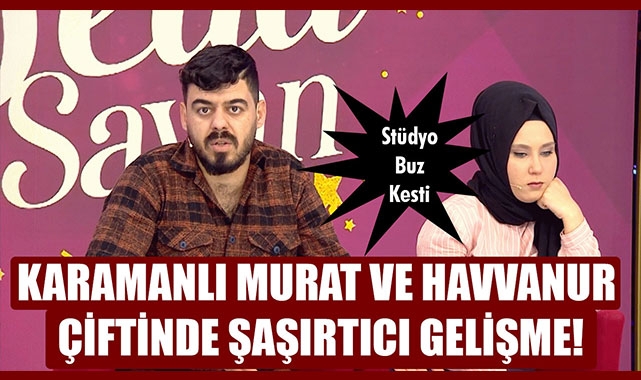Karamanlı Murat ve Havvanur Çiftinde Şaşırtıcı Gelişme! Stüdyo Buz Kesti.