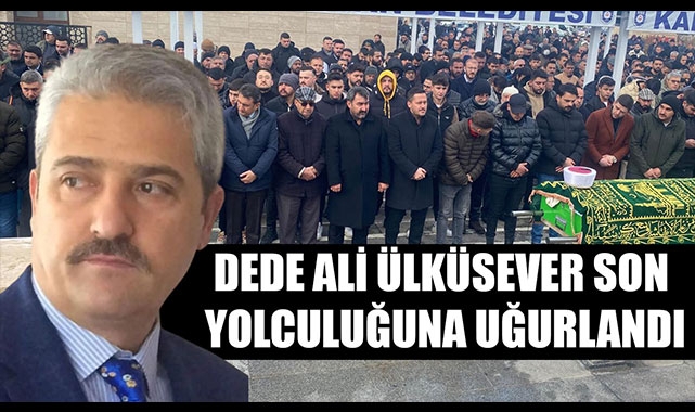 DEDE ALİ ÜLKÜSEVER SON YOLCULUĞUNA UĞURLANDI
