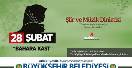 28 Şubat şiir ve müzik dinletisiyle anlatılacak