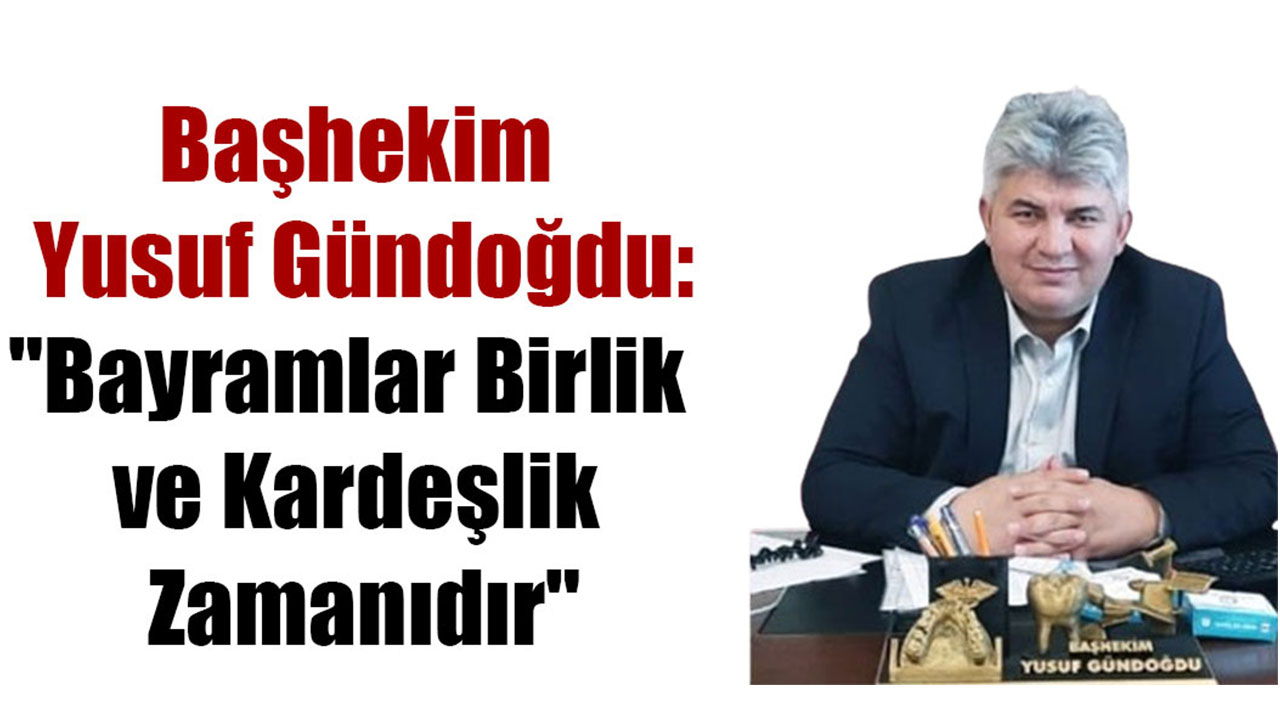 Başhekim Yusuf Gündoğdu: