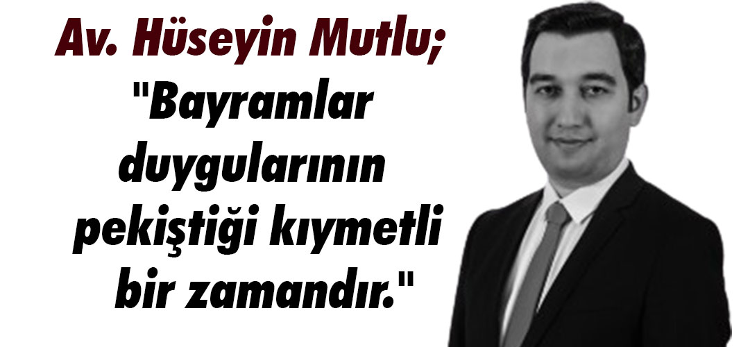 Av. Hüseyin Mutlu;