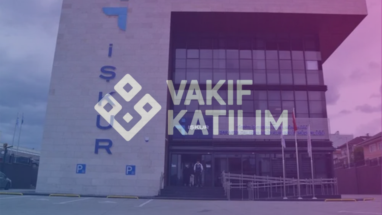 İŞKUR Vakıf Katılım Lise Mezunu Personel Alımı Nisan 2025!