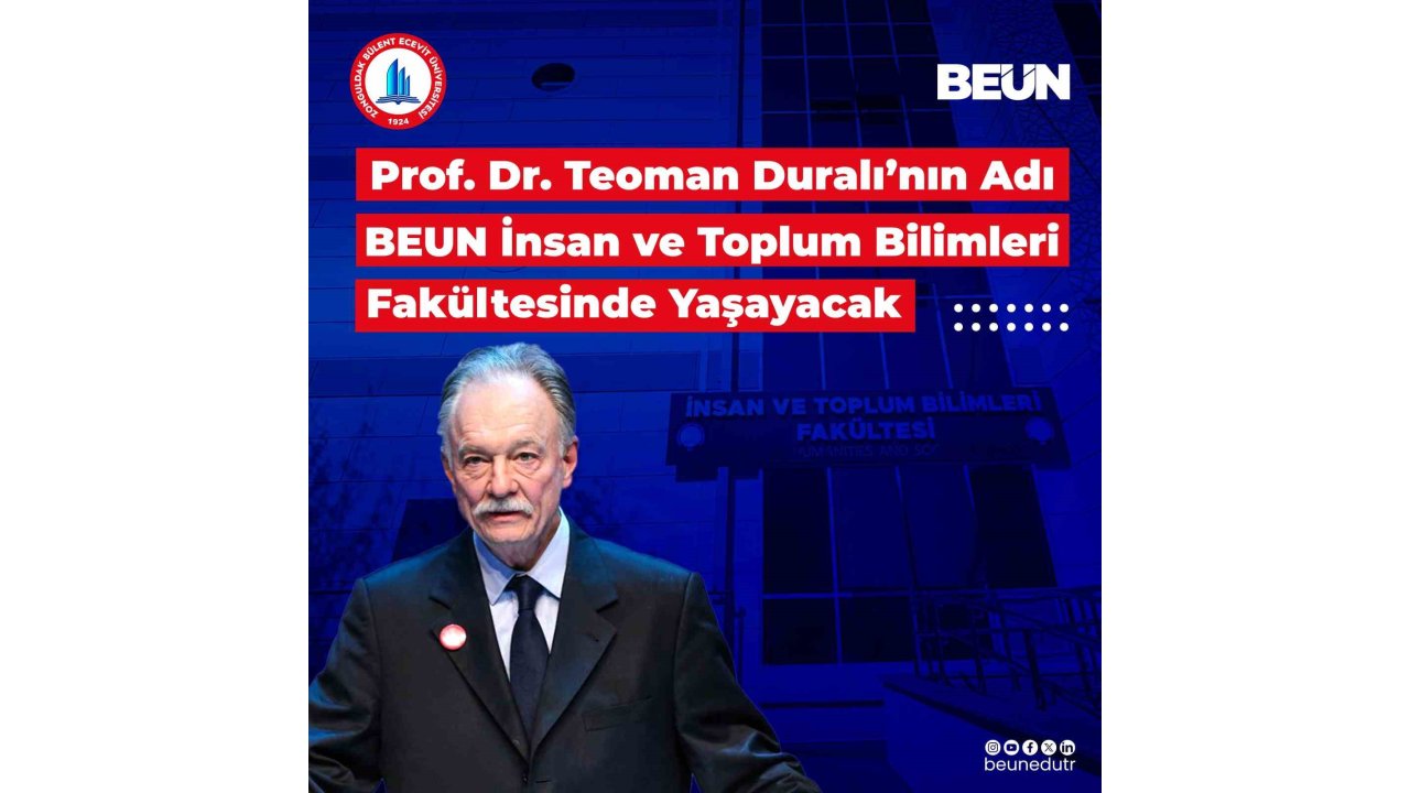 Prof. Dr. Teoman Duralı’nın Adı Beun İnsan Ve Toplum Bilimleri Fakültesinde Yaşayacak