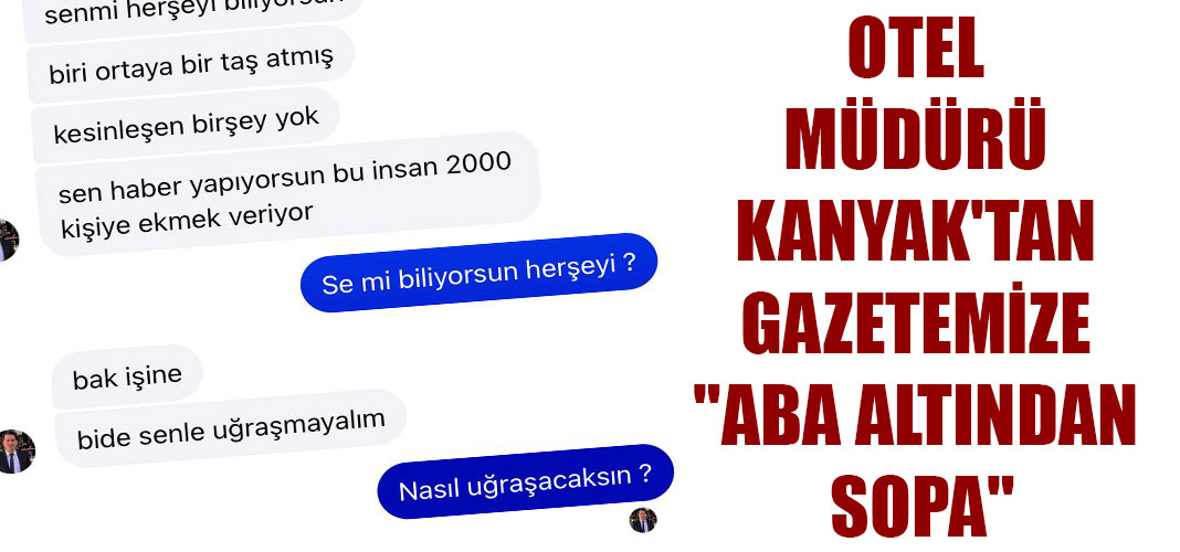 OTEL MÜDÜRÜ KANYAK'TAN GAZETEMİZE