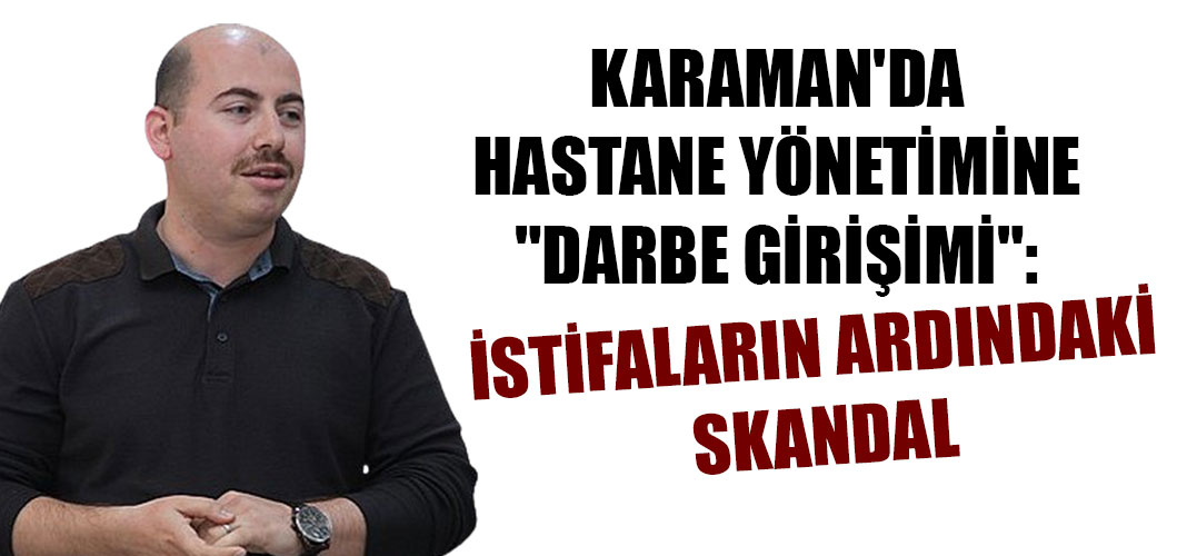KARAMAN'DA HASTANE YÖNETİMİNE