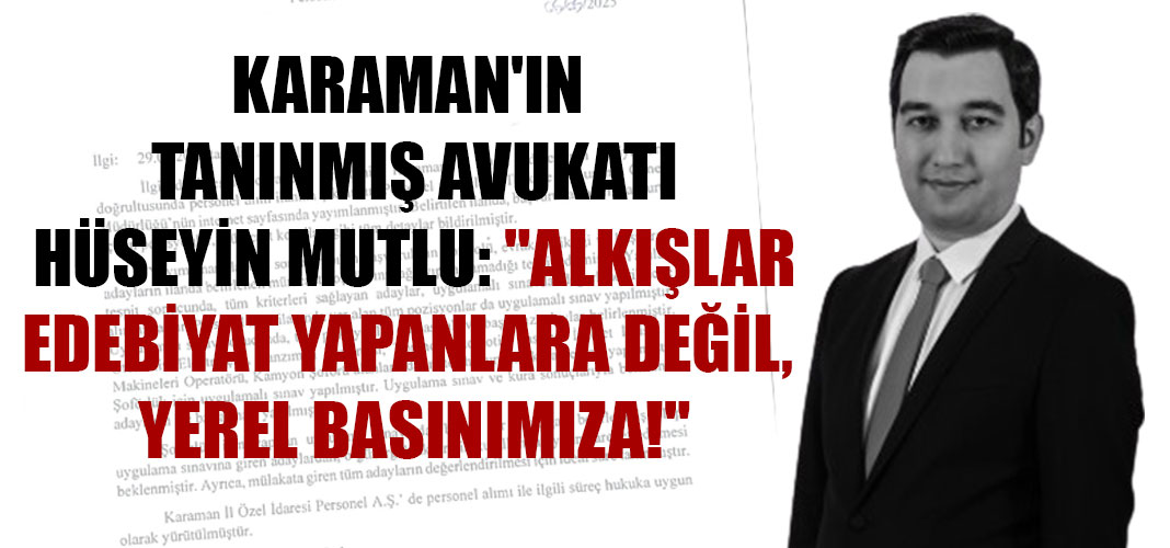 KARAMAN'IN TANINMIŞ AVUKATI HÜSEYİN MUTLU: