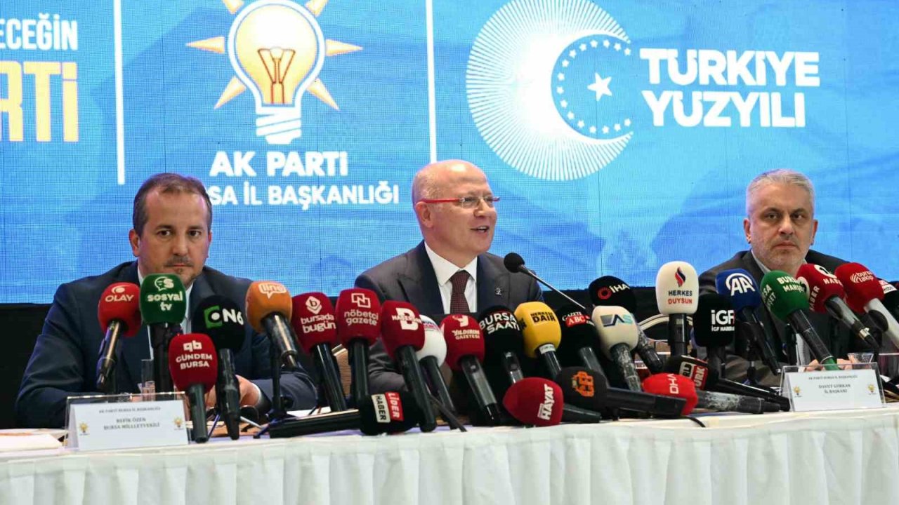 Ak Parti Bursa İl Başkanı Gürkan: