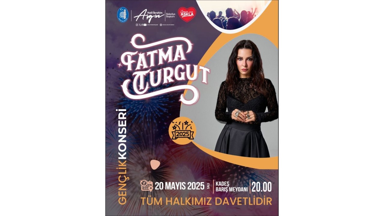 Çorum Gençlik Konseri’nde Fatma Turgut Sahne Alacak