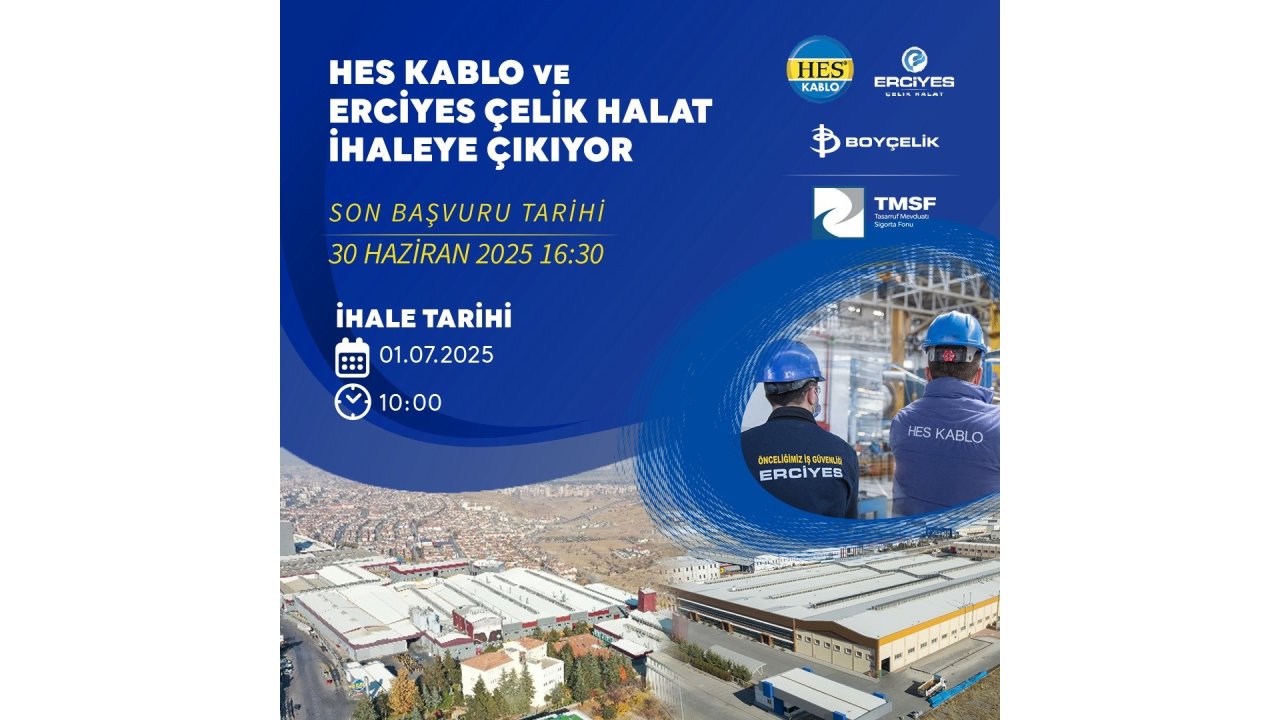 Hes Kablo Ve Erciyes Çelik Halat Yeniden Satışa Çıktı