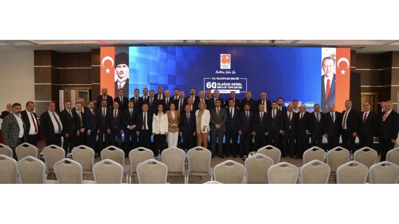 Vali Eldivan Vilayetler Birliği 60. Olağan Genel Meclis Toplantısı’na Katıldı