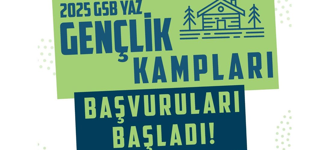 2025 GSB YAZ GENÇLİK KAMPLARI İÇİN BAŞVURULAR BAŞLADI